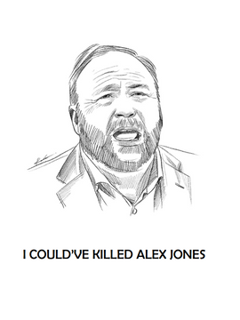 I Could've Killed Alex Jones