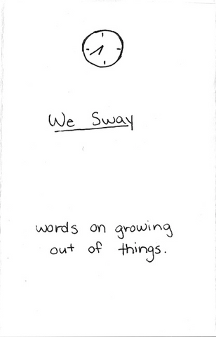 "We Sway" is a pocket zine of illustrations and poetry portraying intimate moments with past loves.