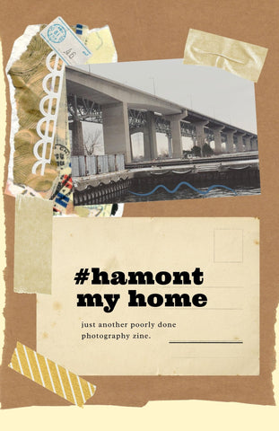 #hamont my home is a Digital Photography Zine. Receive this 19-page PDF of original collage art and photography. First putting this zine together, I didn't realize it's now almost a relic of an older, lost version of this place that I once called my home. Many of the places in these photos are unrecognizable now—they either got a new paint job or are gone entirely…