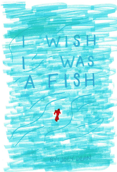 I Wish I Was A Fish Digital Zine is an 11-page illustrated zine inspired by my experiences with depression—originally done in marker on plain copy-paper.