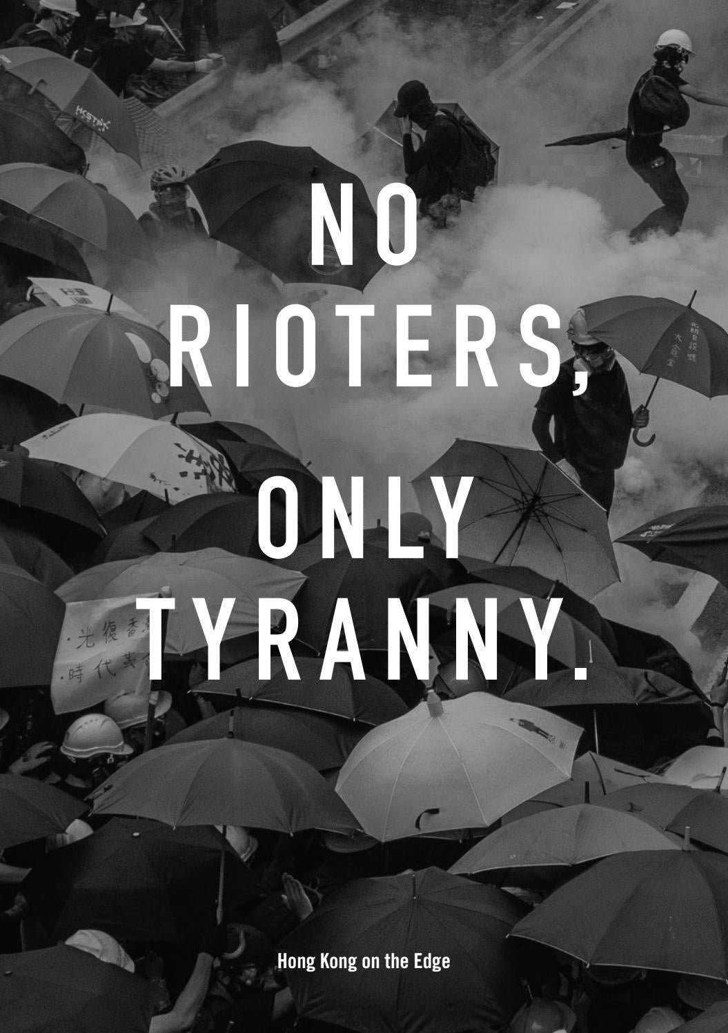 No Rioters, Only Tyranny